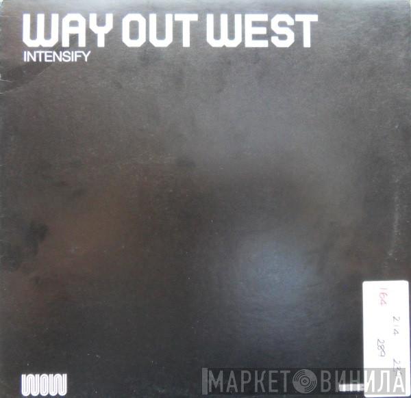 Way Out West - Intensify