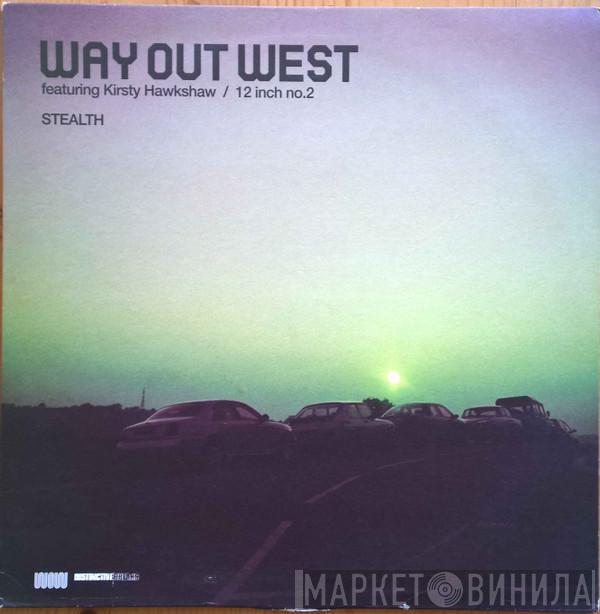 Way Out West, Kirsty Hawkshaw - Stealth (12 Inch No.2)