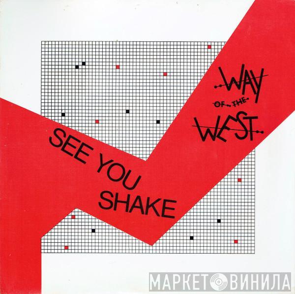 Way of the West - See You Shake