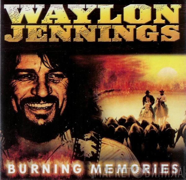  Waylon Jennings  - Burning Memories