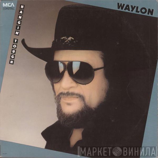 Waylon Jennings - Hangin' Tough