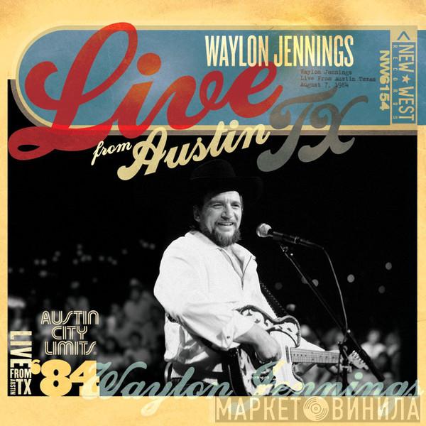 Waylon Jennings - Live From Austin TX '84