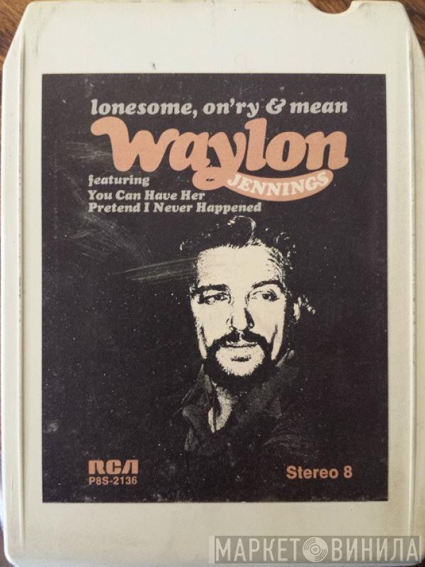  Waylon Jennings  - Lonesome, On'ry & Mean