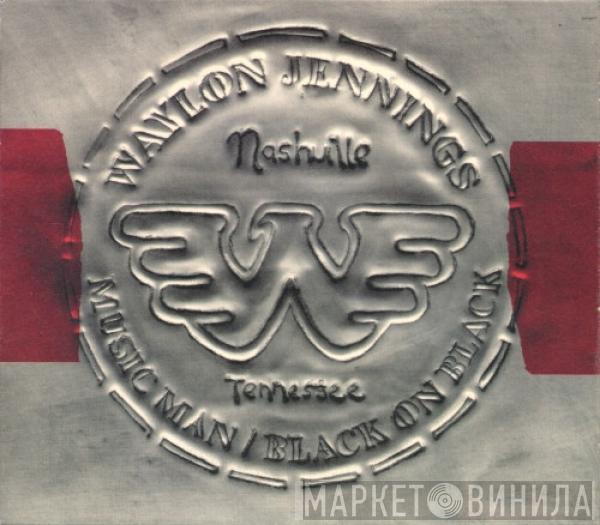 Waylon Jennings - Music Man / Black On Black