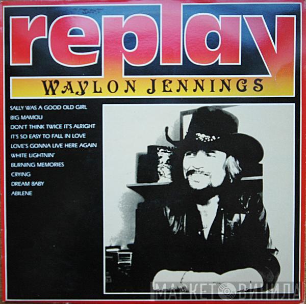 Waylon Jennings - Replay