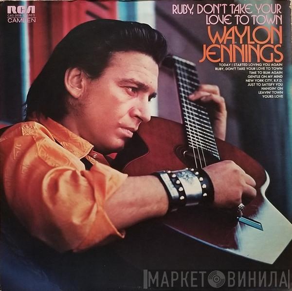 Waylon Jennings - Ruby, Don't Take Your Love To Town