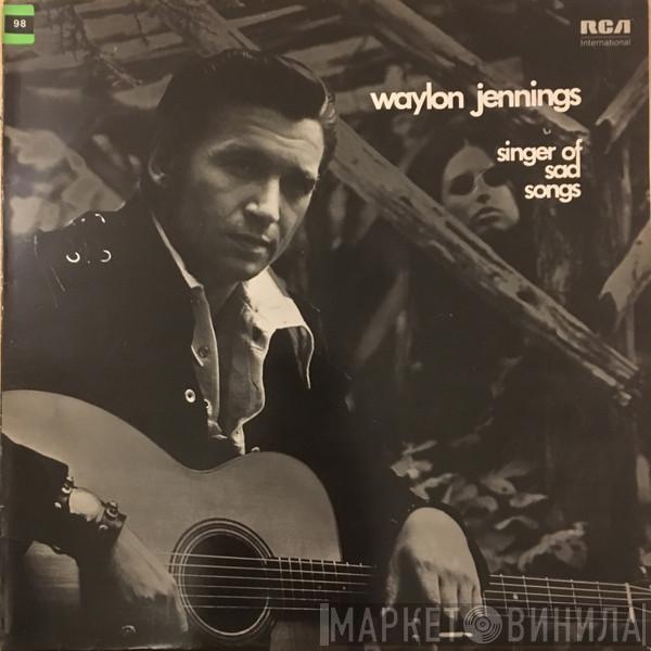 Waylon Jennings - Singer Of Sad Songs
