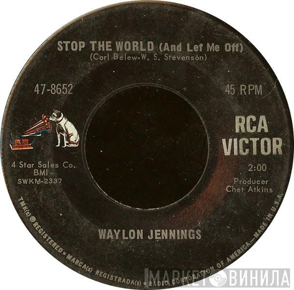 Waylon Jennings - Stop The World (And Let Me Off) / The Dark Side Of Fame