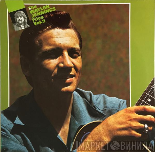 Waylon Jennings - The Waylon Jennings Files, Vol. 5