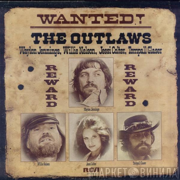 , Waylon Jennings , Willie Nelson , Jessi Colter  Tompall Glaser  - Wanted! The Outlaws