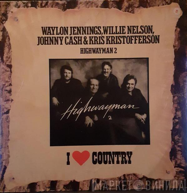 , Waylon Jennings , Willie Nelson , Johnny Cash  Kris Kristofferson  - Highwayman  2