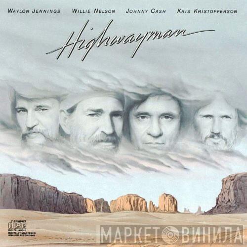 , Waylon Jennings , Willie Nelson , Johnny Cash  Kris Kristofferson  - Highwayman