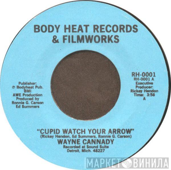 Wayne Cannady - Cupid Watch Your Arrow / This Song's For You