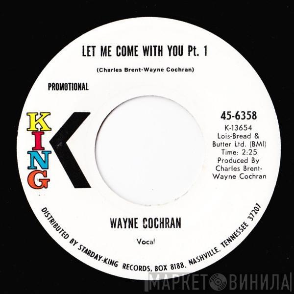 Wayne Cochran - Let Me Come With You