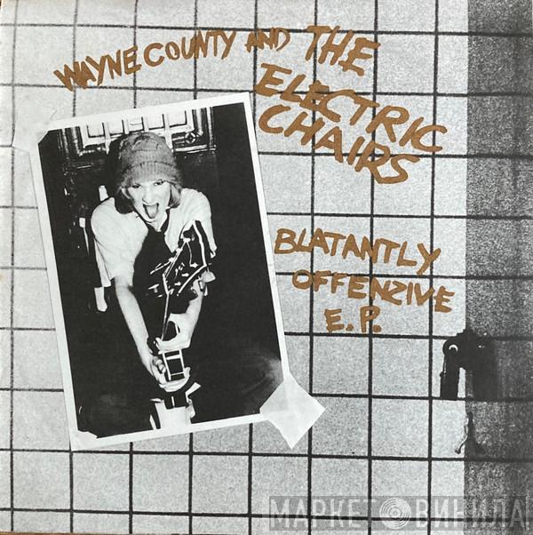 Wayne County, The Electric Chairs - Blatantly Offenzive E.P.