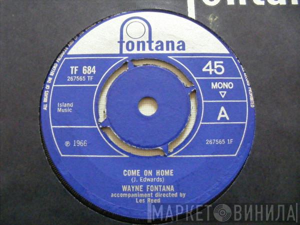 Wayne Fontana - Come On Home