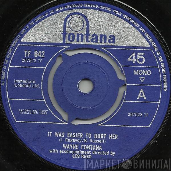 Wayne Fontana - It Was Easier To Hurt Her