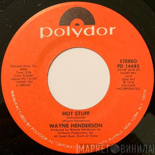 Wayne Henderson - Hot Stuff / Living On A Dream