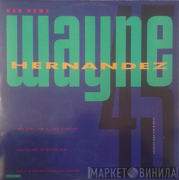 Wayne Hernandez - Bad News