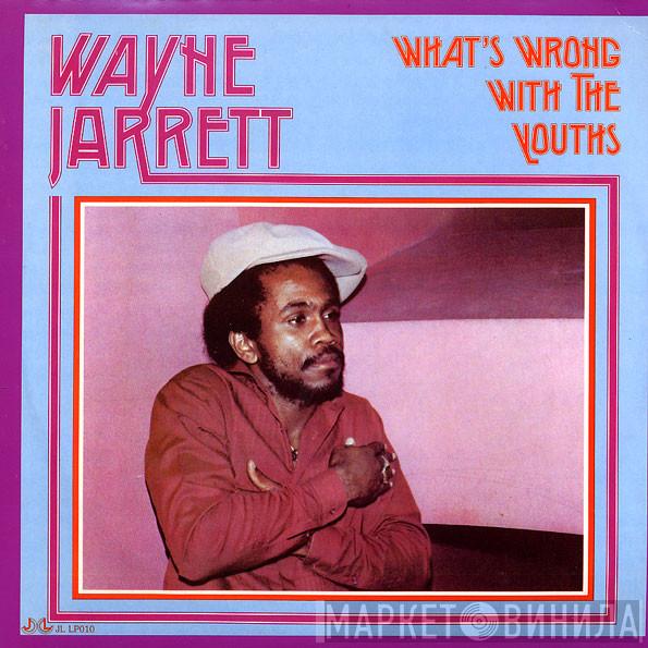 Wayne Jarrett - What's Wrong With The Youths