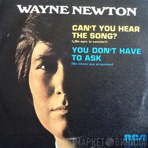 Wayne Newton - Can't You Hear The Song?