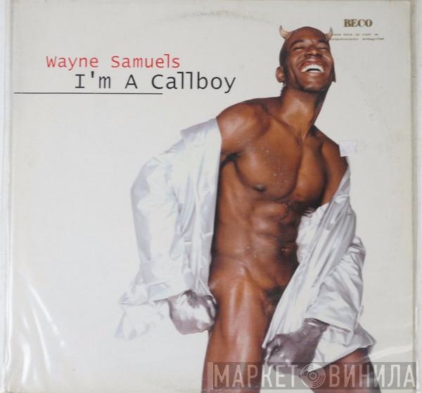 Wayne Samuels - I'm A Callboy