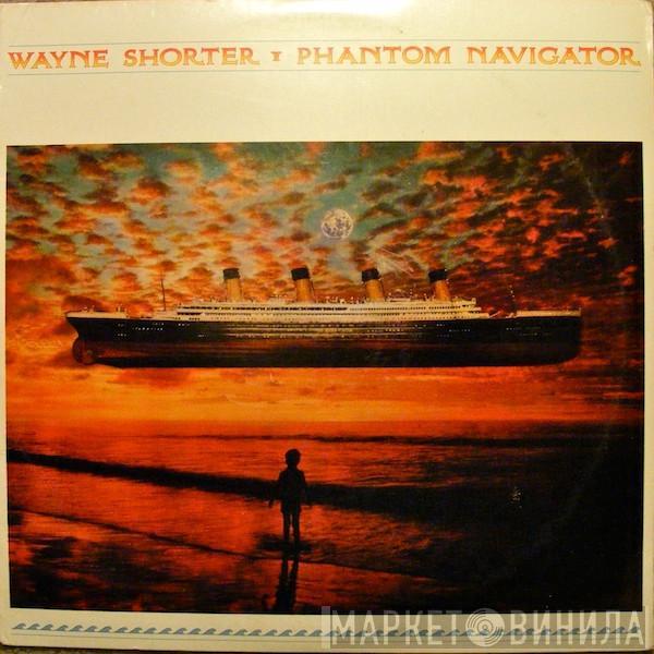 Wayne Shorter - Phantom Navigator