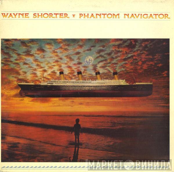 Wayne Shorter - Phantom Navigator