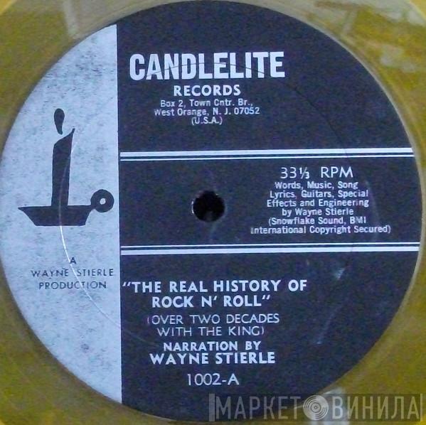 Wayne Stierle - The Real History Of Rock N' Roll