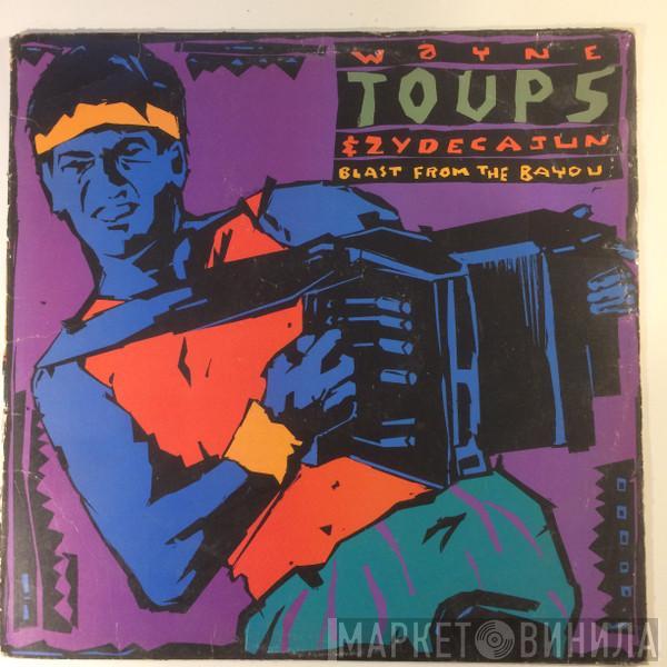 Wayne Toups & Zydecajun - Blast From The Bayou