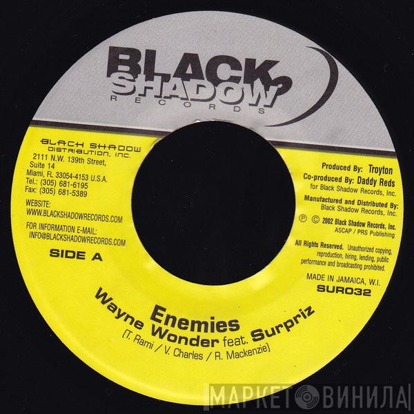 Wayne Wonder, Surprise  - Enemies