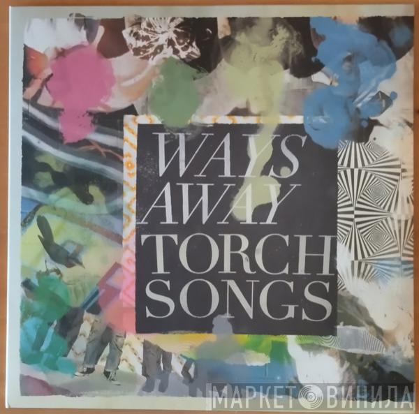 Ways Away - Torch Songs
