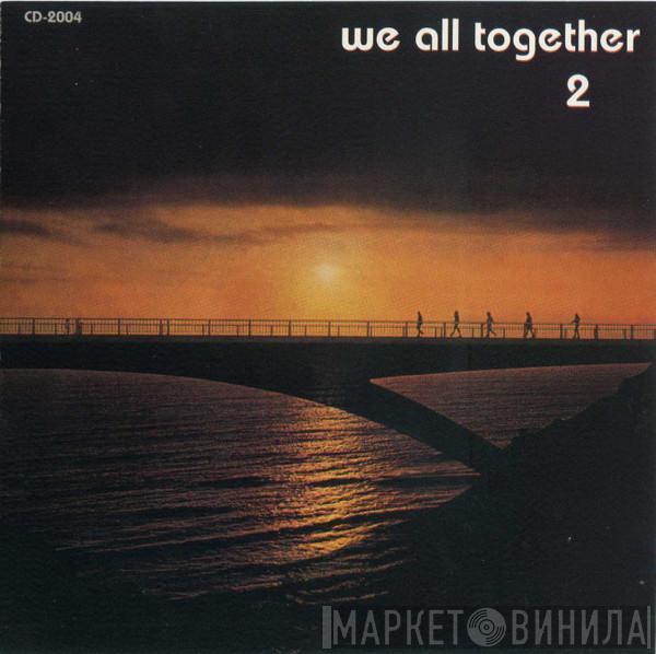  We All Together  - We All Together 2