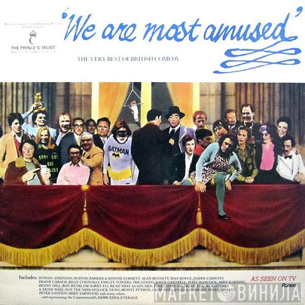  - We Are Most Amused: The Very Best Of British Comedy