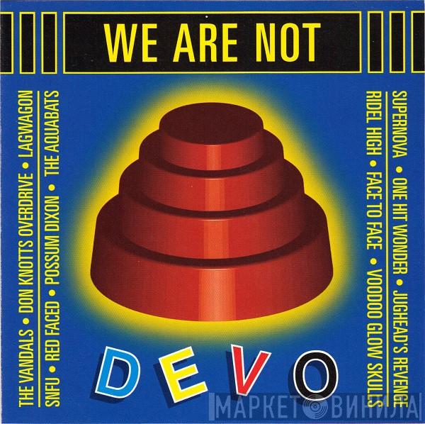  - We Are Not Devo