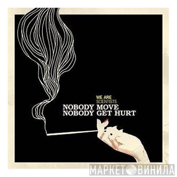 We Are Scientists - Nobody Move Nobody Get Hurt