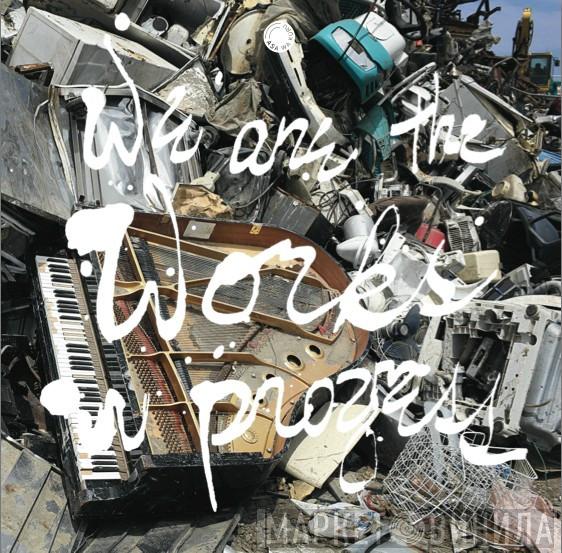  - We Are The Works In Progress