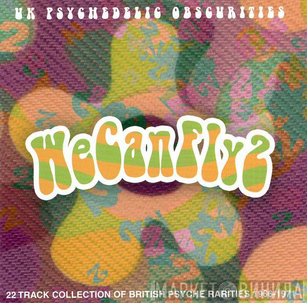  - We Can Fly 2 (UK Psychedelic Obscurities)