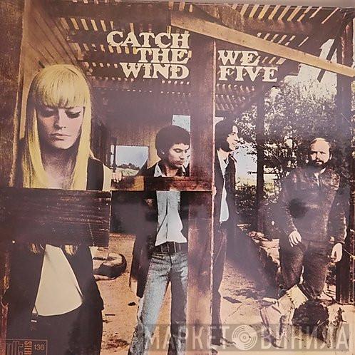 We Five - Catch The Wind