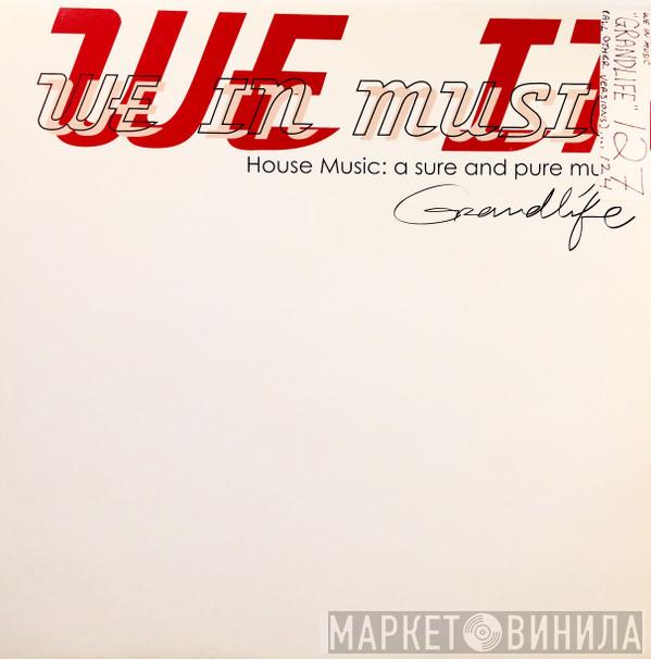 We In Music - Grandlife