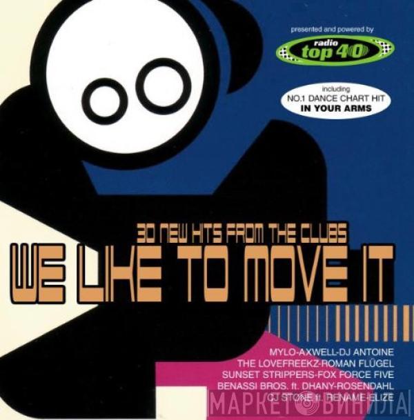  - We Like To Move It. 30 New Hits From The Clubs