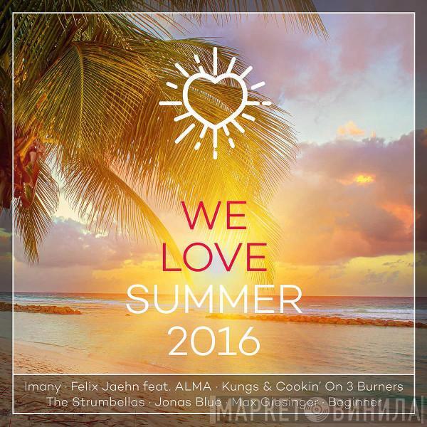  - We Love Summer 2016