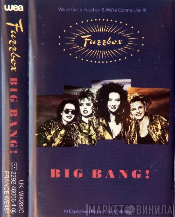 We've Got A Fuzzbox And We're Gonna Use It - Big Bang!