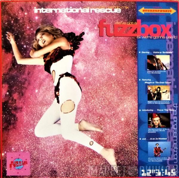 We've Got A Fuzzbox And We're Gonna Use It - International Rescue