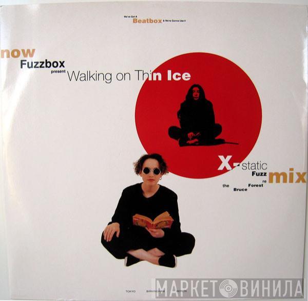 We've Got A Fuzzbox And We're Gonna Use It - Walking On Thin Ice