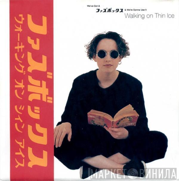 We've Got A Fuzzbox And We're Gonna Use It - Walking On Thin Ice