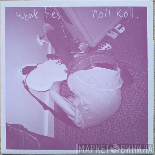 Weak Ties, Noll Koll - Split