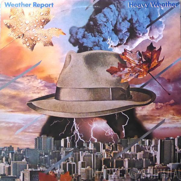  Weather Report  - Heavy Weather