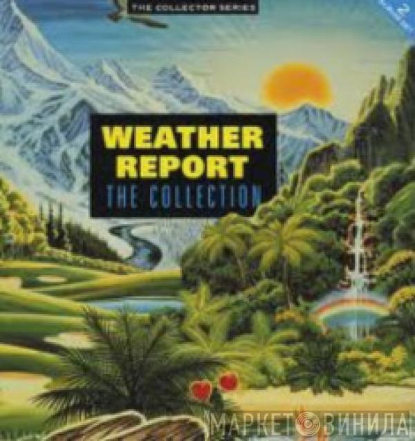 Weather Report - The Collection