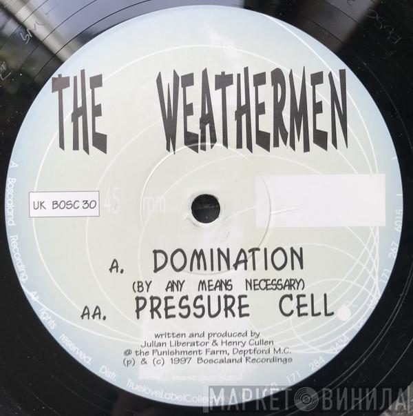 Weathermen - Domination / Pressure Cell